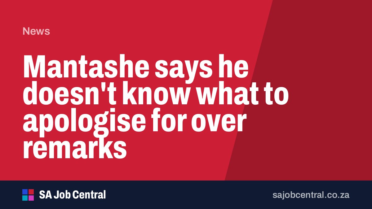 Mantashe says he doesn't know what to apologise for over remarks